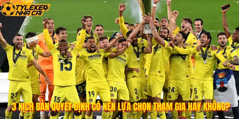3 kịch bản quyết định có nên lựa chọn tham gia hay không?