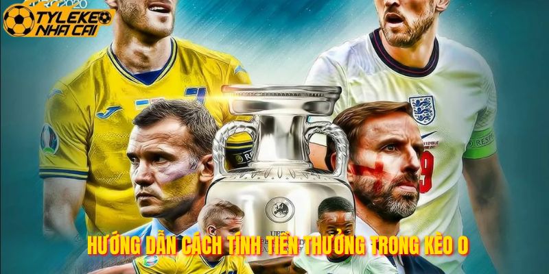 Hướng dẫn cách tính tiền thưởng trong kèo 0