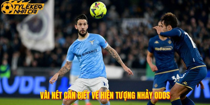 Vài nét cần biết về hiện tượng nhảy odds